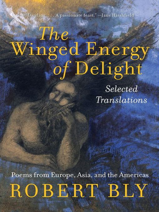 Title details for The Winged Energy of Delight by Robert Bly - Available